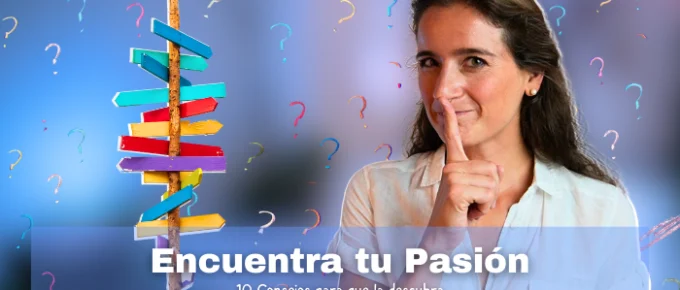 Cómo encontrar tu pasión en la vida